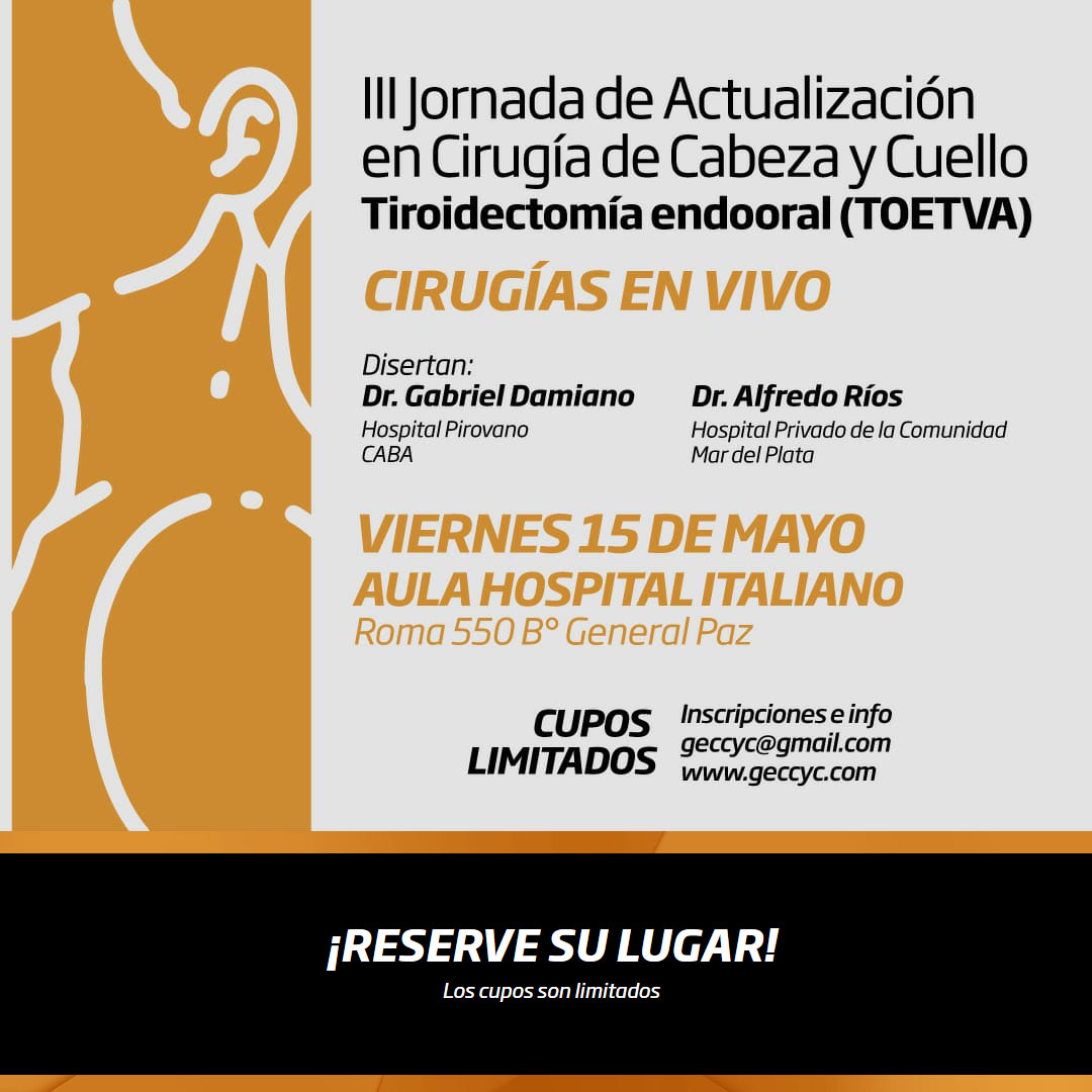 GECCyC - III Jornada de Actualización en Cirugía de Cabeza y Cuello Tiroidectomía Endooral (TOETVA) Córdoba Viernes 15 de mayo - Hospital Italiano de Córdoba