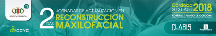 GECCyC - 2das Jornadas de Actualización en Reconstrucción Maxilofacial Córdoba 20-21 de abril 2018 - Hospital Italiano de Córdoba